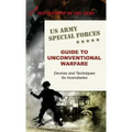 U.S. Army Special Forces Guide to Unconventional Warfare: Devices and Techniques for Incendiaries