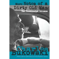 More Notes of a Dirty Old Man: The Uncollected Columns