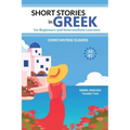 Short Stories in Greek for Beginners and Intermediate Learners: A2-B1, Greek-English Parallel Text