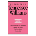 The Theatre of Tennessee Williams Volume II: The Eccentricities of a Nightingale, Summer and Smoke, the Rose Tattoo, Camino Real