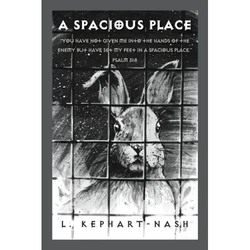 A Spacious Place: "You have not given me into the hands of the enemy but have set my feet in a spacious place." Psalm 31:8