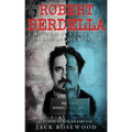 Robert Berdella: The True Story of The Kansas City Butcher: Historical Serial Killers and Murderers