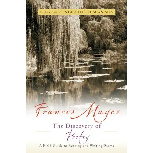 The Discovery of Poetry: A Field Guide to Reading and Writing Poems