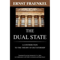 The Dual State: A Contribution to the Theory of Dictatorship