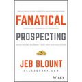 Fanatical Prospecting: The Ultimate Guide to Opening Sales Conversations and Filling the Pipeline by Leveraging Social Selling, Telephone, Email, Text