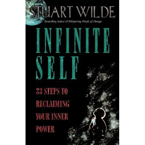 Infinite Self: 33 Steps to Reclaiming Your Inner Power