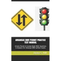 Arkansas DMV Permit Practice Test Manual: Drivers Permit & License Book With Questions & Answers for Arkansas DMV written Exams