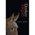 The Donkey Elegies: An Essay in Poems