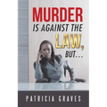 Murder Is against the Law, but ...