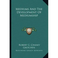 Mediums and the Development of Mediumship