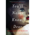 You'll Never Know, Dear: A Novel of Suspense