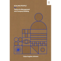 Scaling People: Tactics for Management and Company Building