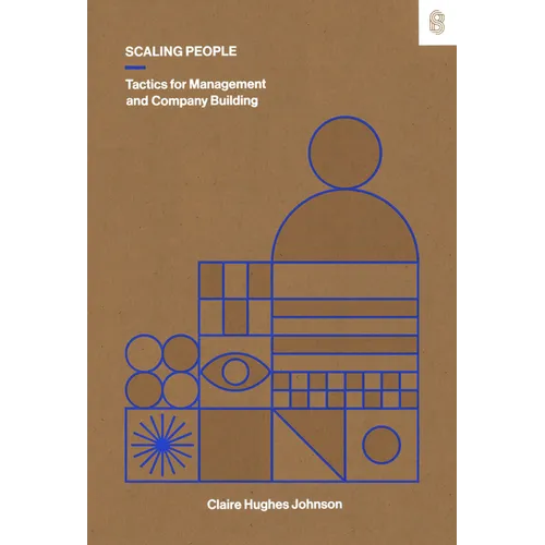 Scaling People: Tactics for Management and Company Building