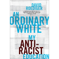An Ordinary White: My Antiracist Education