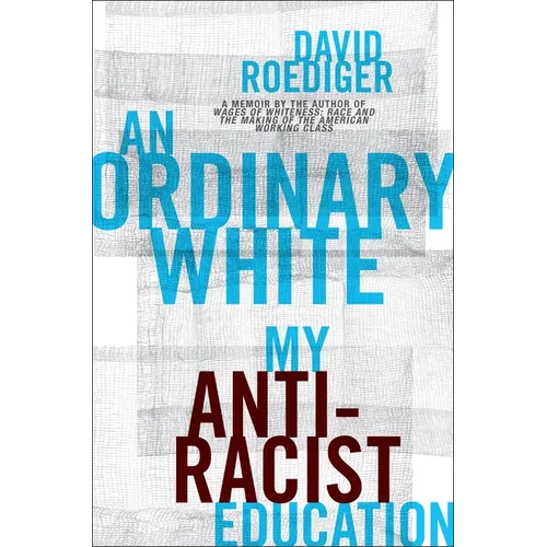 An Ordinary White: My Antiracist Education