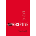 Unreceptive: A Better Way to Sell, Lead, and Influence
