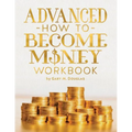 Advanced How To Become Money Workbook