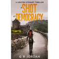 A Shot at Democracy: A Kirsten Stewart Thriller