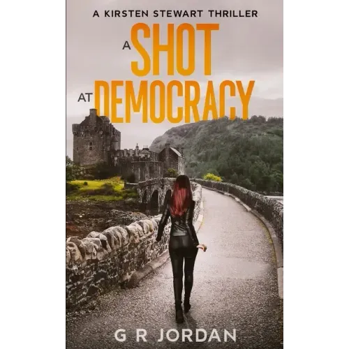 A Shot at Democracy: A Kirsten Stewart Thriller