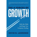 The 4 Forces of Growth: Defy the Odds and Keep Your Company Scaling