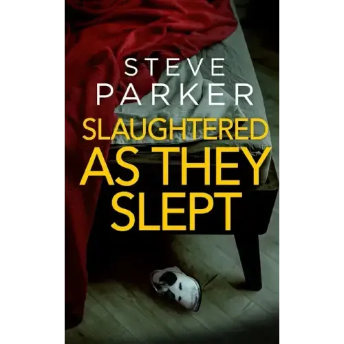SLAUGHTERED AS THEY SLEPT an absolutely gripping killer thriller full of twists