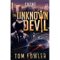 The Unknown Devil: A C.T. Ferguson Crime Novel