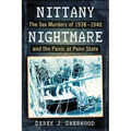 Nittany Nightmare: The Sex Murders of 1938-1940 and the Panic at Penn State