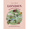London, Block by Block: An Illustrated Guide to the Best of England's Capital