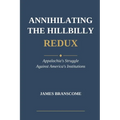 Annihilating the Hillbilly Redux: Appalachia's Struggle Against America's Institutions