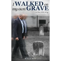 I Walked on My Own Grave