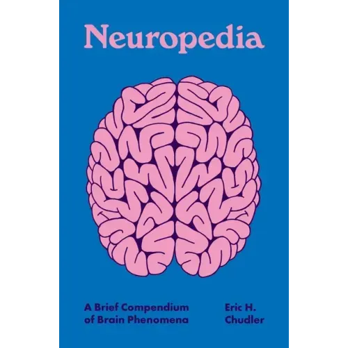 Neuropedia: A Brief Compendium of Brain Phenomena