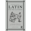 Latin for the Illiterati: A Modern Guide to an Ancient Language