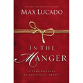 In the Manger: 25 Inspirational Selections for Advent (a 25-Day Christmas Devotional)