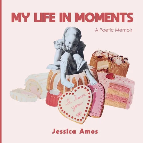 My Life in Moments: A Poetic Memoir