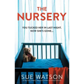 The Nursery: An absolutely gripping and unputdownable psychological thriller