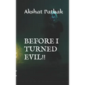 Before I Turned Evil!!
