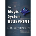 The Magic-System Blueprint: A Fiction Writer's Guide to Building Magic Systems