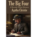 The Big Four: A Hercule Poirot Mystery