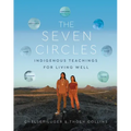 The Seven Circles: Indigenous Teachings for Living Well