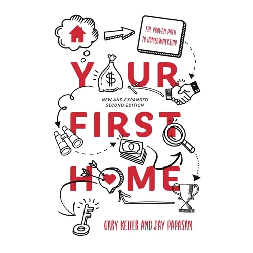Your First Home: The Proven Path to Homeownership