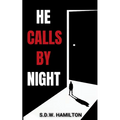 He Calls By Night: Some Stories Stay Buried. Others Wait In The Dark