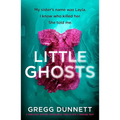 Little Ghosts: A Completely Gripping Psychological Thriller with a Shocking Twist