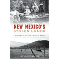 New Mexico's Stolen Lands: A History of Racism, Fraud and Deceit