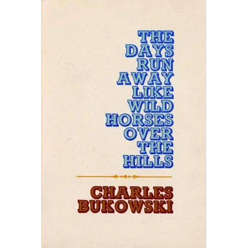 The Days Run Away Like Wild Horses