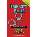 Fair City Blues: Jack Dillon Dublin Tale 5: Second Edition