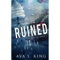 Ruined: A Heart Stopping Thriller Action Adventure