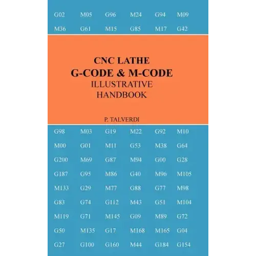 Cnc Lathe G-Code & M-Code Illustrative Handbook