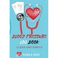 Blood Pressure Log Book: Record And Monitor Blood Pressure At Home To Track Heart Rate Systolic And Diastolic-Convenient Portable Size 6x9 Inch