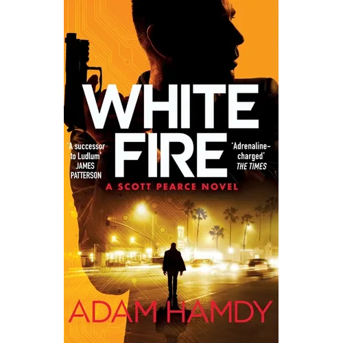 White Fire: A fast-paced espionage thriller from the Sunday Times bestselling co-author of The Private series by James Patterson
