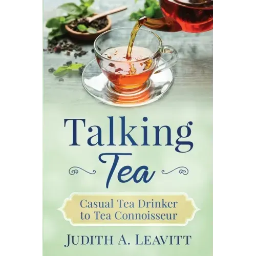 Talking Tea: Casual Tea Drinker to Tea Connoisseur